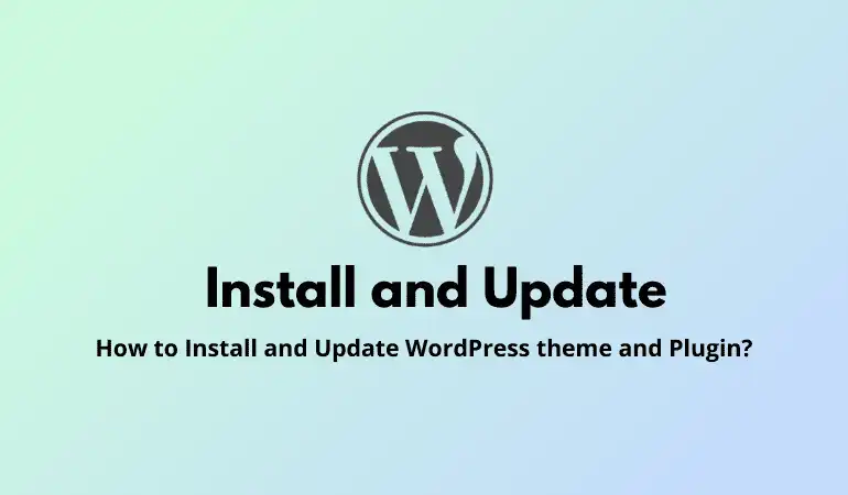 how to install and update wordpress theme and plugin?